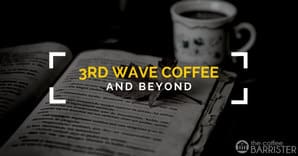 History of 3rd Wave Coffee And Beyond Feature Image