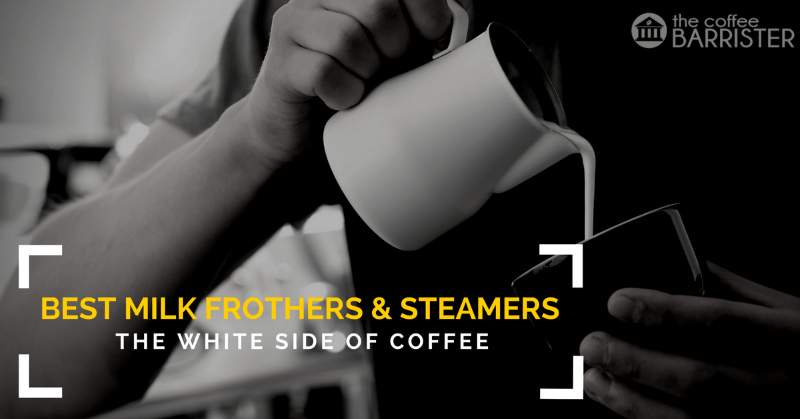 Read more about the article Best Milk Frothers & Steamers 2021