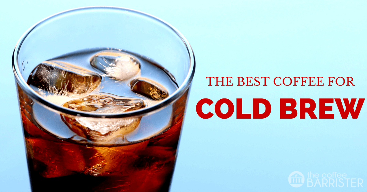 Read more about the article Best Coffee For Cold Brew